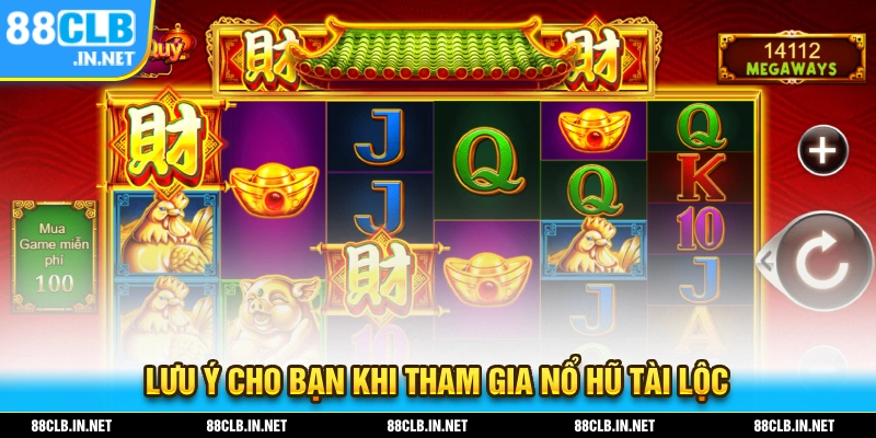 Lưu ý cho bạn trong quá trình tham gia trò chơi nổ hũ tài lộc